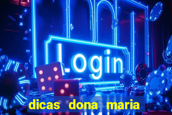 dicas dona maria jogo do bicho